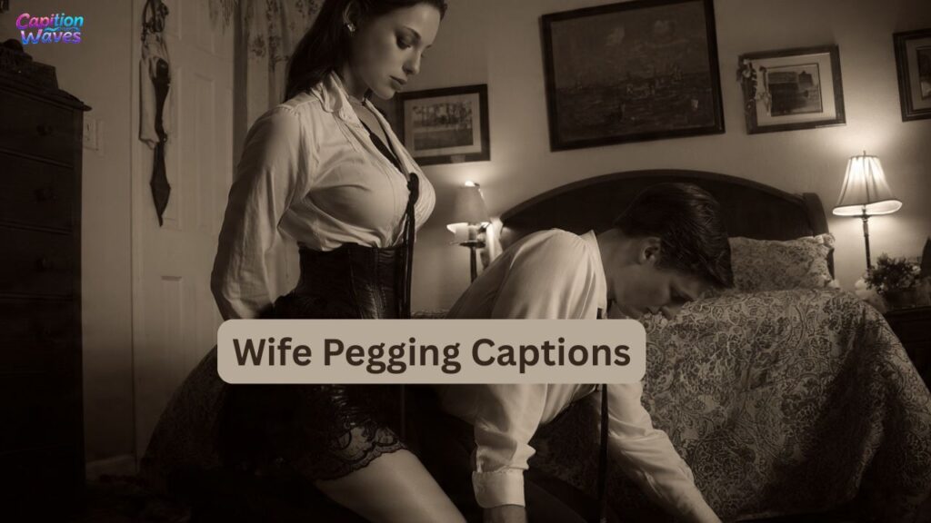 Wife Pegging Captions