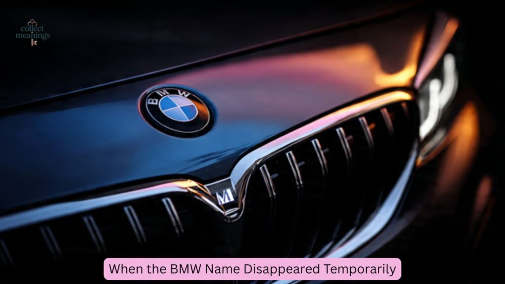When the BMW Name Disappeared Temporarily