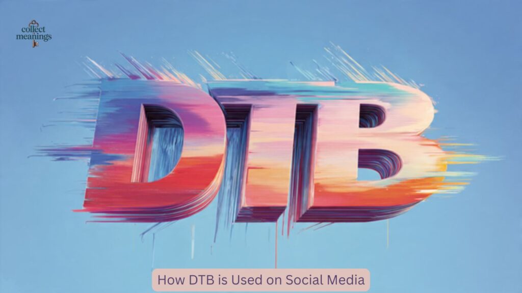 How DTB is Used on Social Media