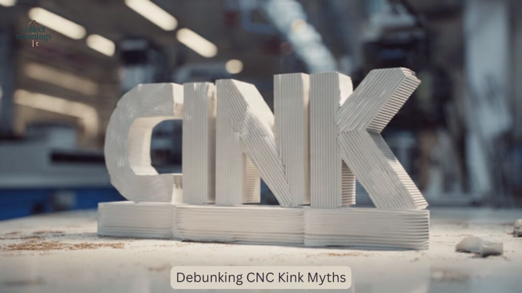 Debunking CNC Kink Myths