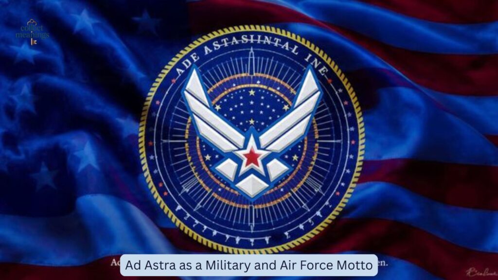 Ad Astra as a Military and Air Force Motto