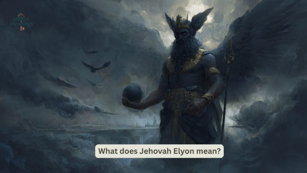 What does Jehovah Elyon mean?