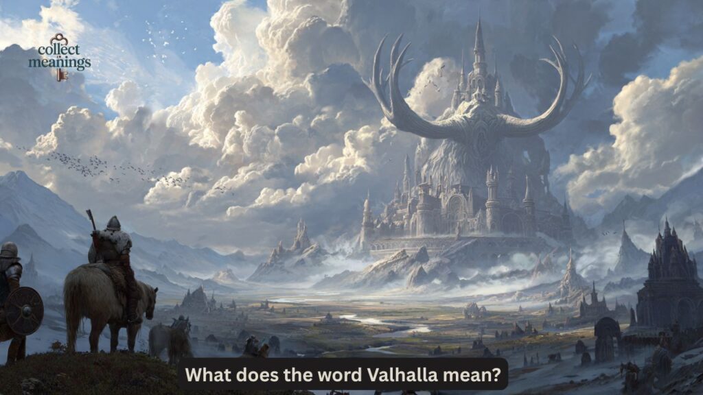 What does the word Valhalla mean?