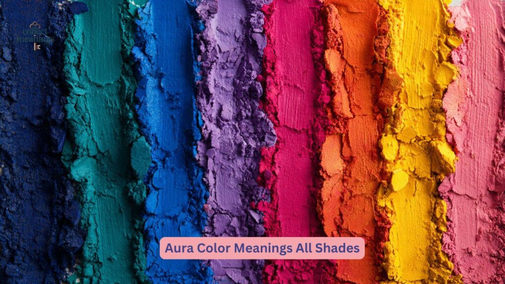 Aura Color Meanings All Shades