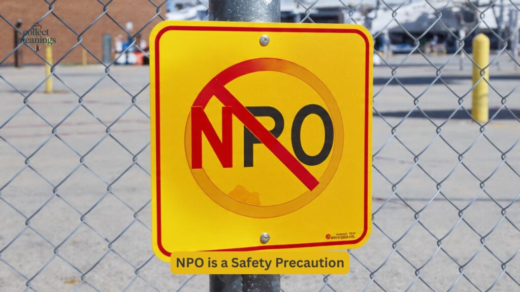 NPO is a Safety Precaution