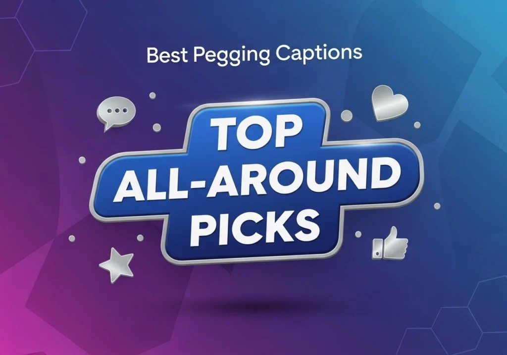Best Pegging Captions: Top All-Around Picks