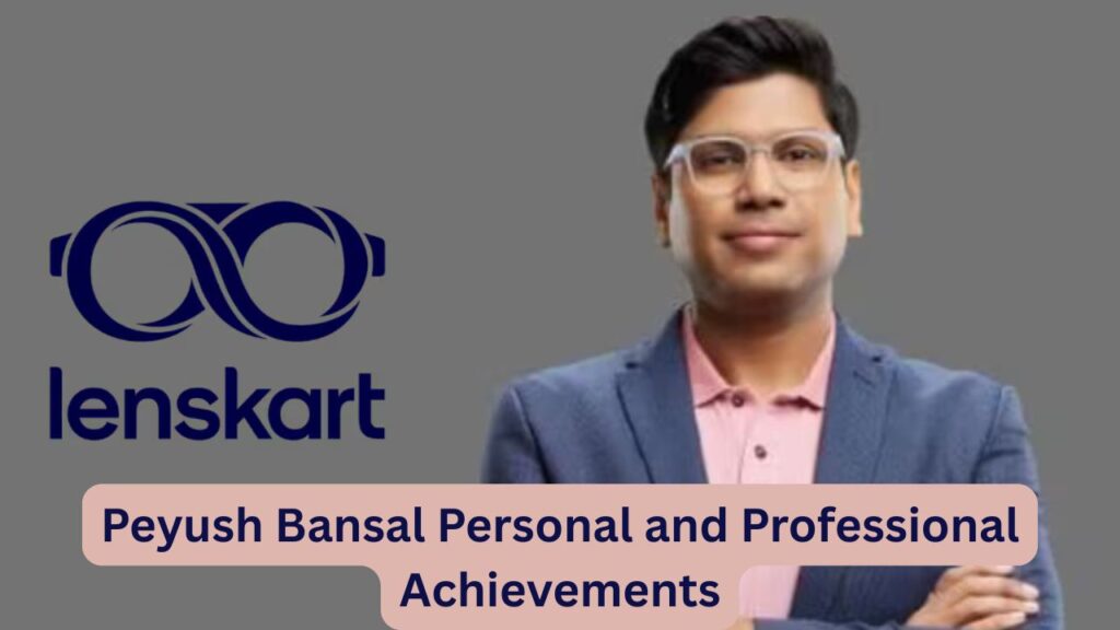 Peyush Bansal Personal and Professional Achievements