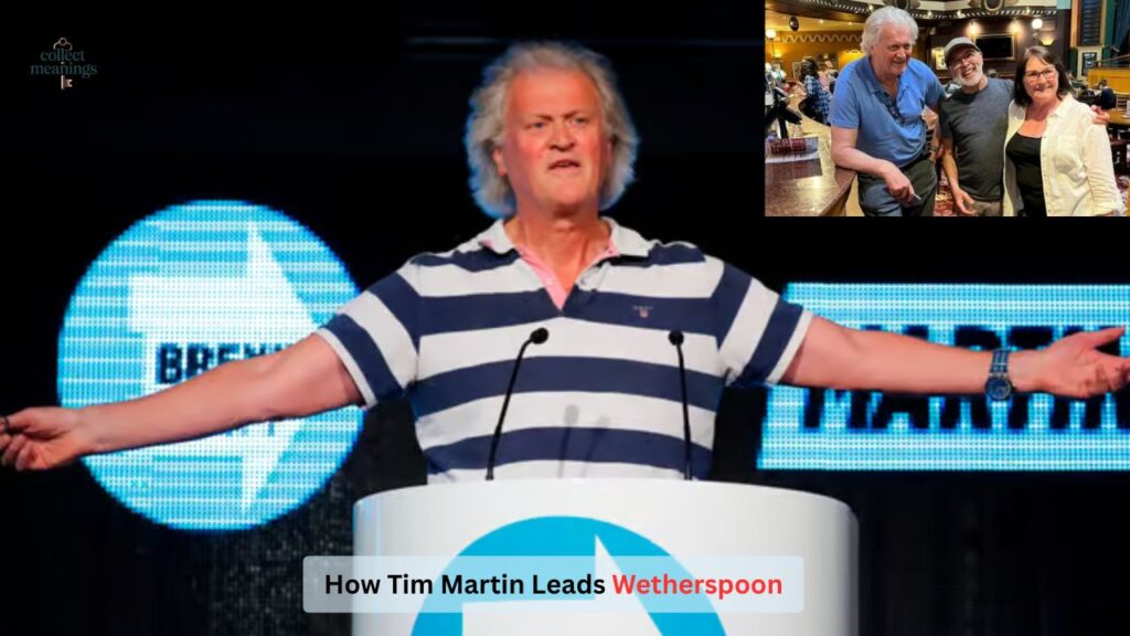 How Tim Martin Leads Wetherspoon
