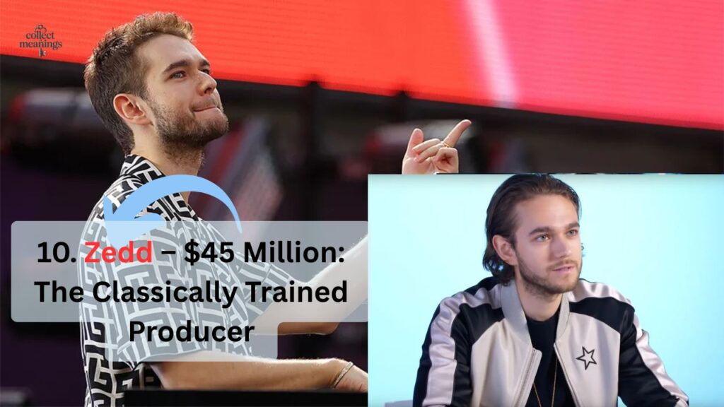 10. Zedd – $45 Million: The Classically Trained Producer