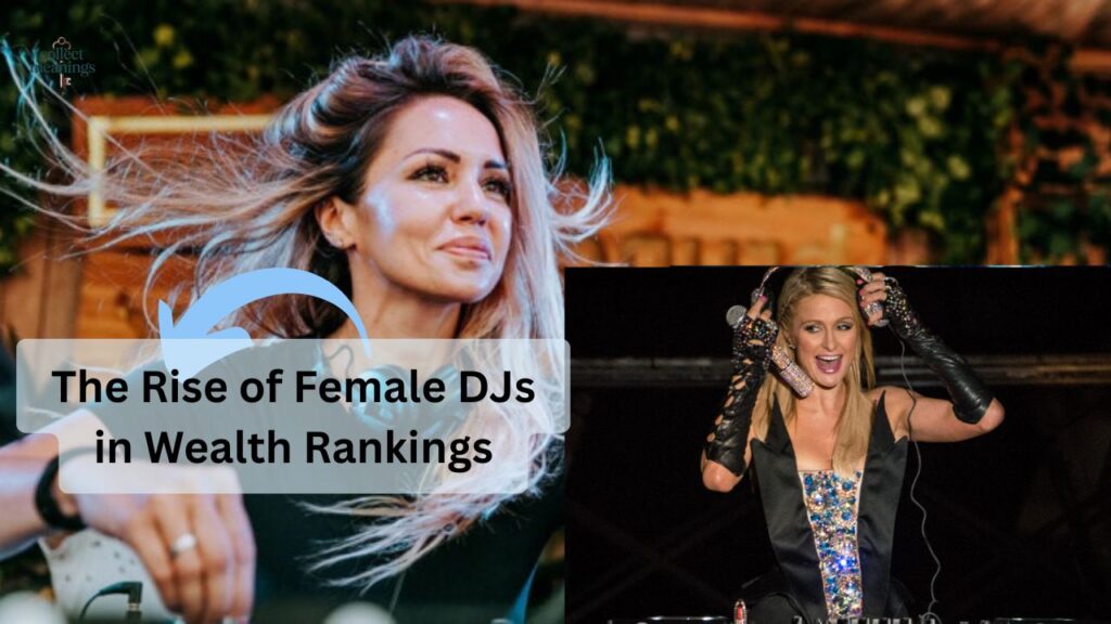 The Rise of Female DJs in Wealth Rankings