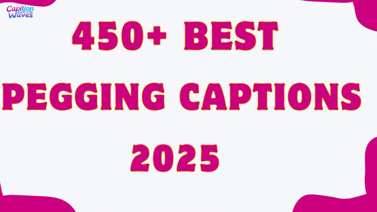 450+ Pegging Captions: Trendy, Flirty & Short Social Media Lines