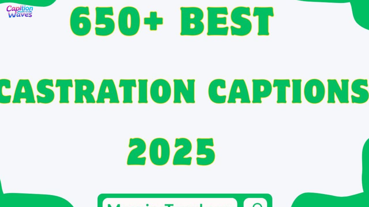 650+ Castration Captions: Smart, Fearless, and Witty Post Ideas