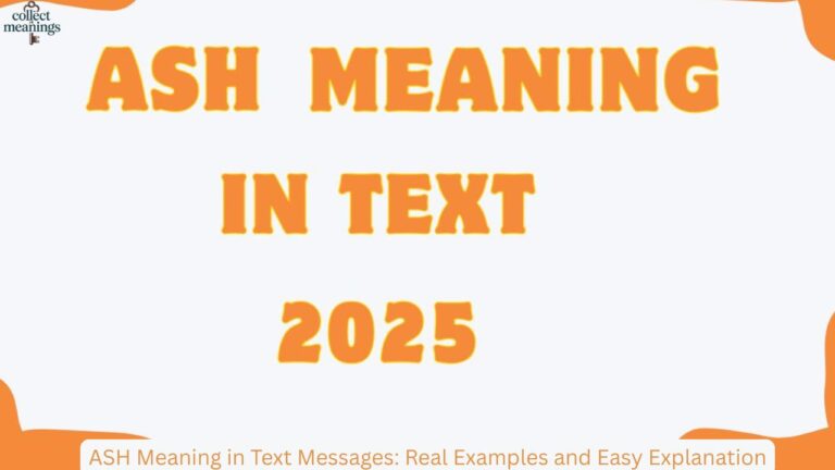 ASH Meaning in Text Messages: Real Examples and Easy Explanation