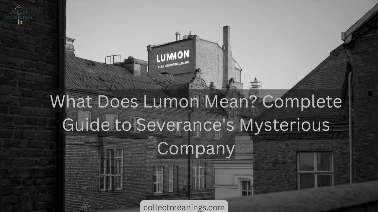 What Does Lumon Mean? Complete Guide to Severance's Mysterious Company