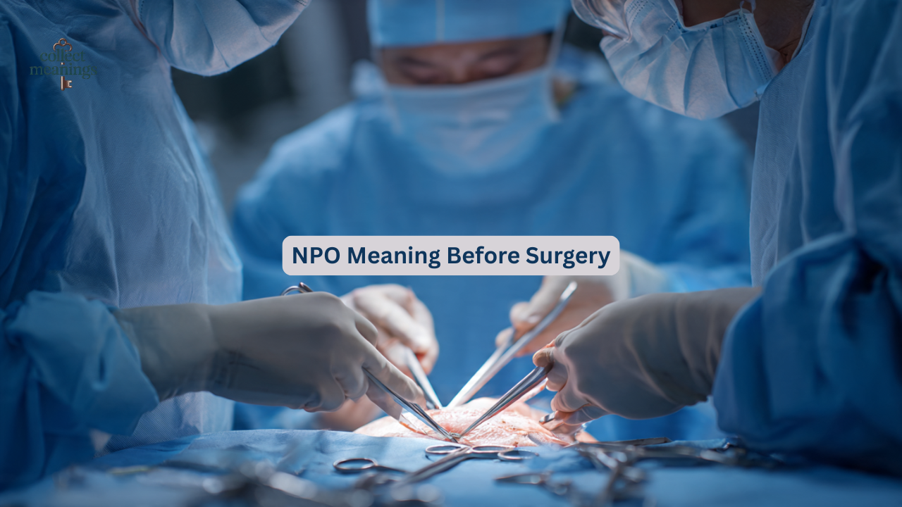 NPO Meaning Before Surgery: Everything You Need to Know