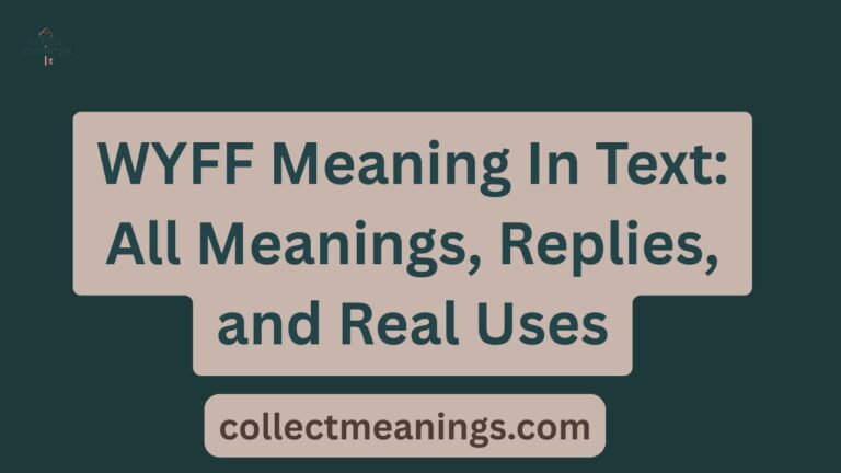 WYFF Meaning In Text: All Meanings, Replies, and Real Uses