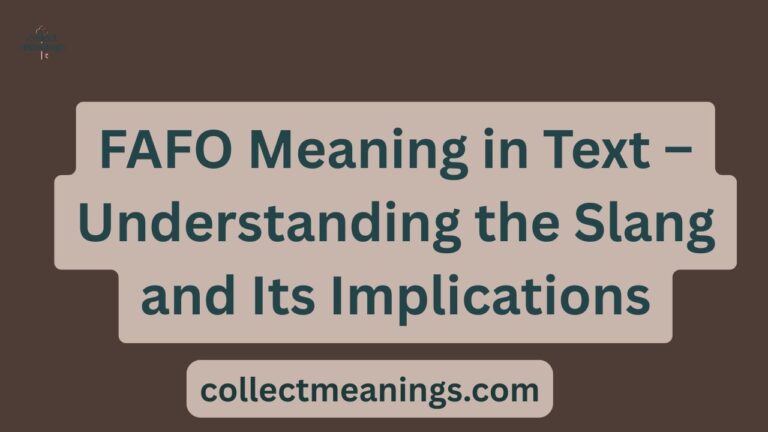 FAFO Meaning in Text – Understanding the Slang and Its Implications