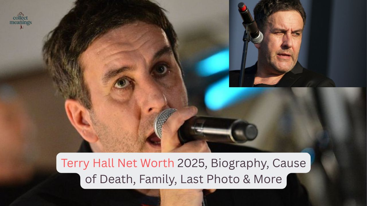 Terry Hall Net Worth 2025, Biography, Cause of Death, Family, Last Photo & More