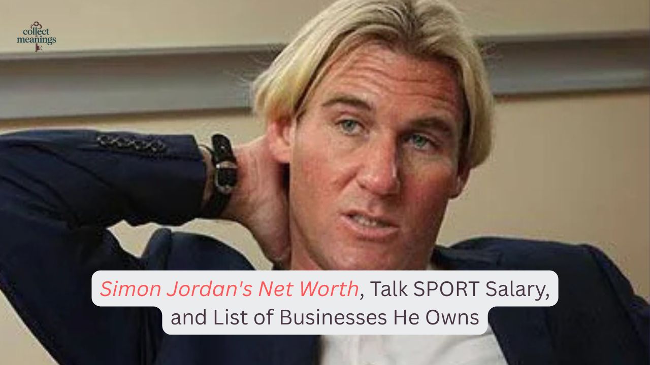 Simon Jordan's Net Worth, Talk SPORT Salary, and List of Businesses He Owns